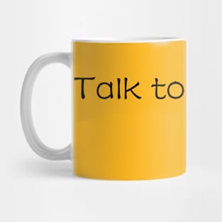 TALK TO ME LATER,DUDE! Mug